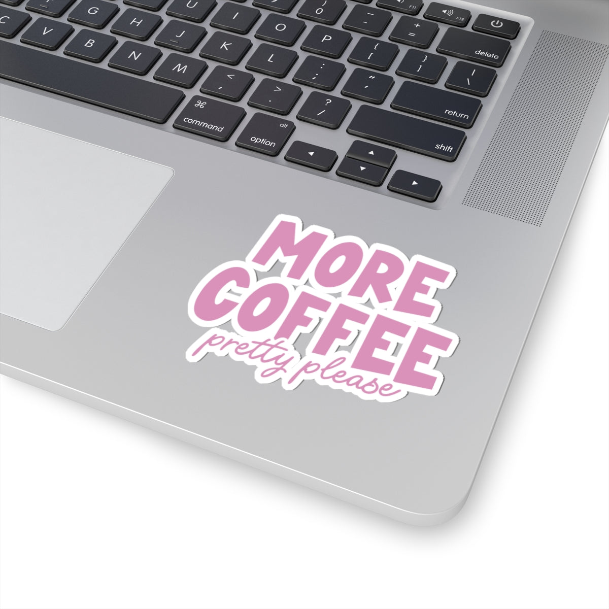 More Coffee, Pretty Please Sticker