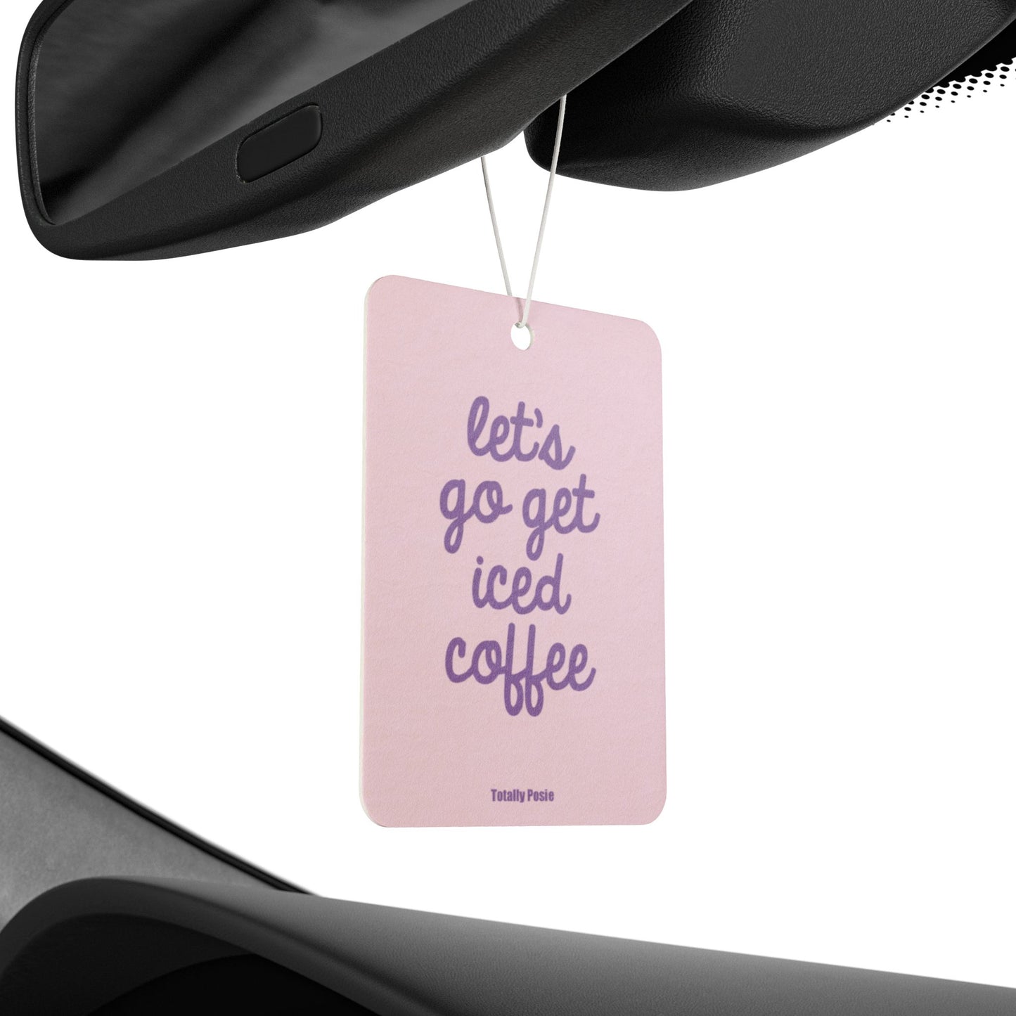 'Let's Go Get Iced Coffee' - Car Air Freshener