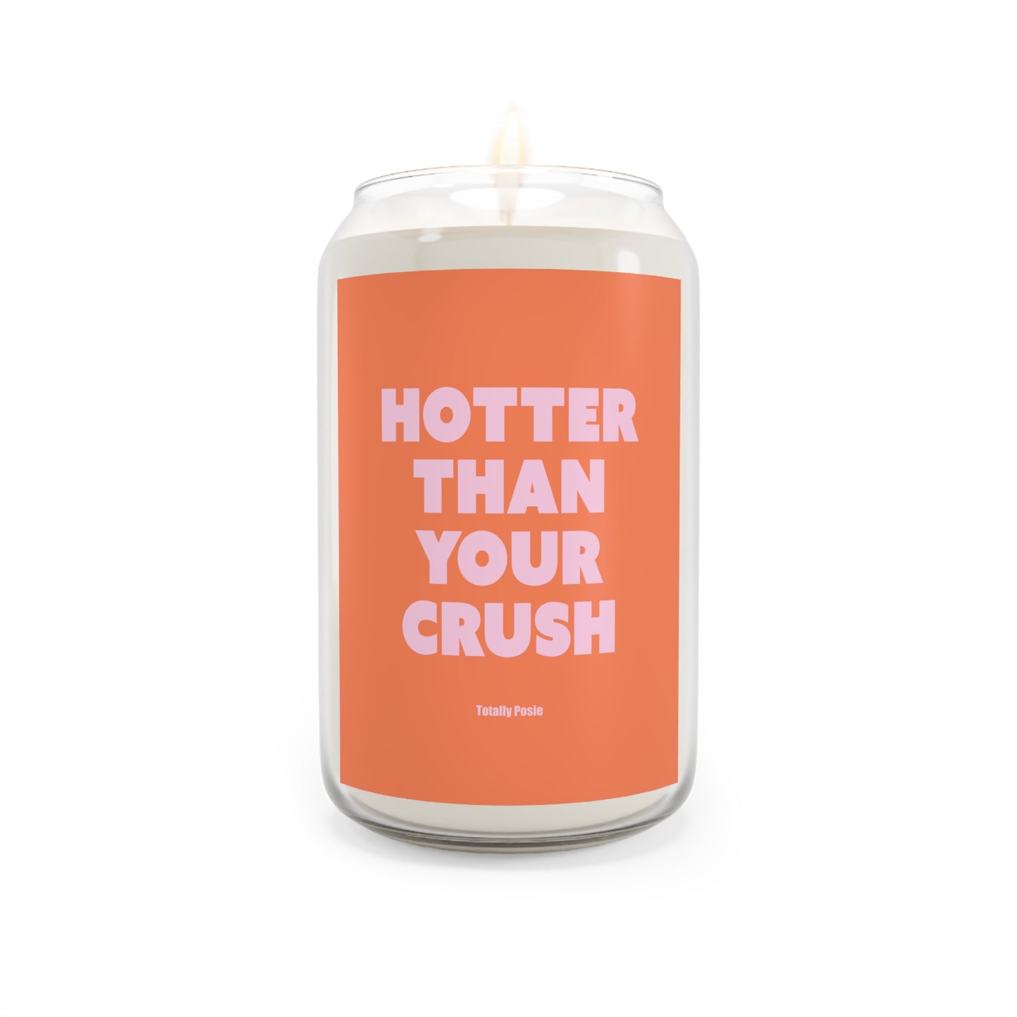Hotter Than Your Crush Candle