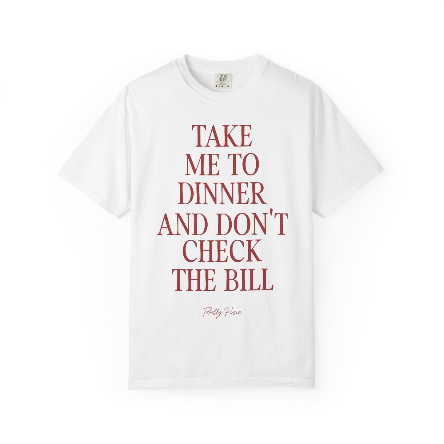 Take Me To Dinner Tee