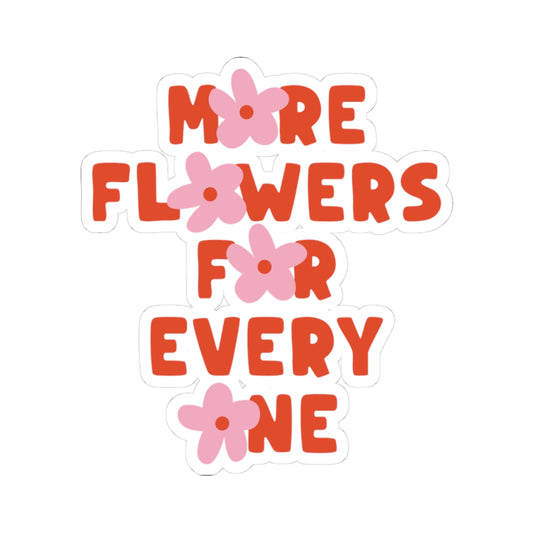 More Flowers For Everyone Sticker